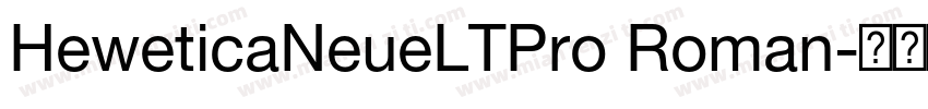 HeweticaNeueLTPro Roman字体转换